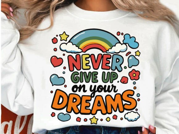 Never Give Up T Shirt SVG PNG Quote