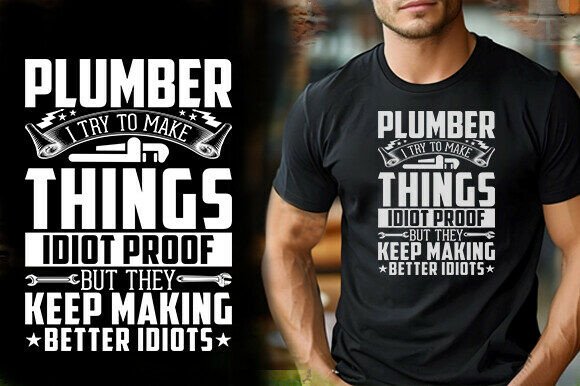 Plumber I Try to Make Things Idiot Proof