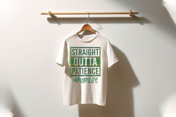 STRAIGHT OUTTA PATIENCE MOMLIFE TSHIRT D